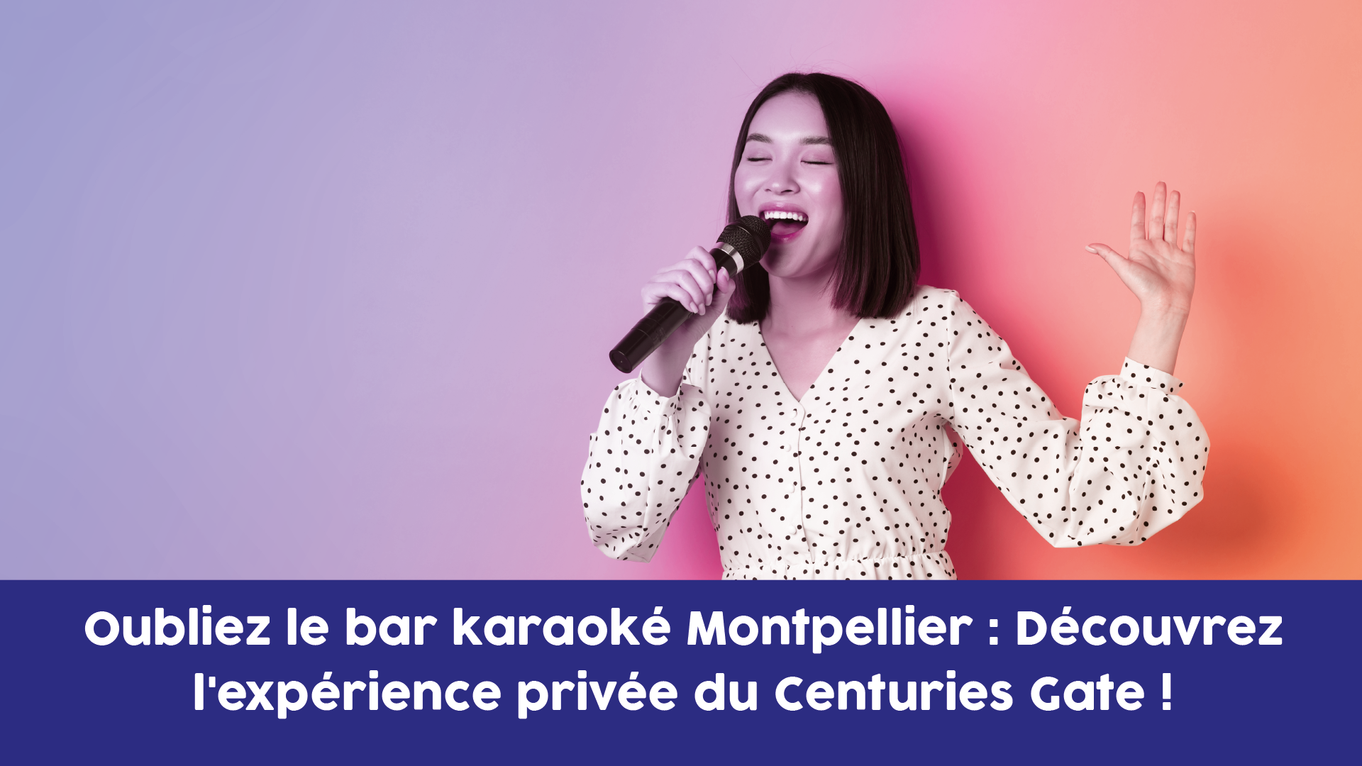 Bar karaoké Montpellier Découvrez les box privatives du centuries gate